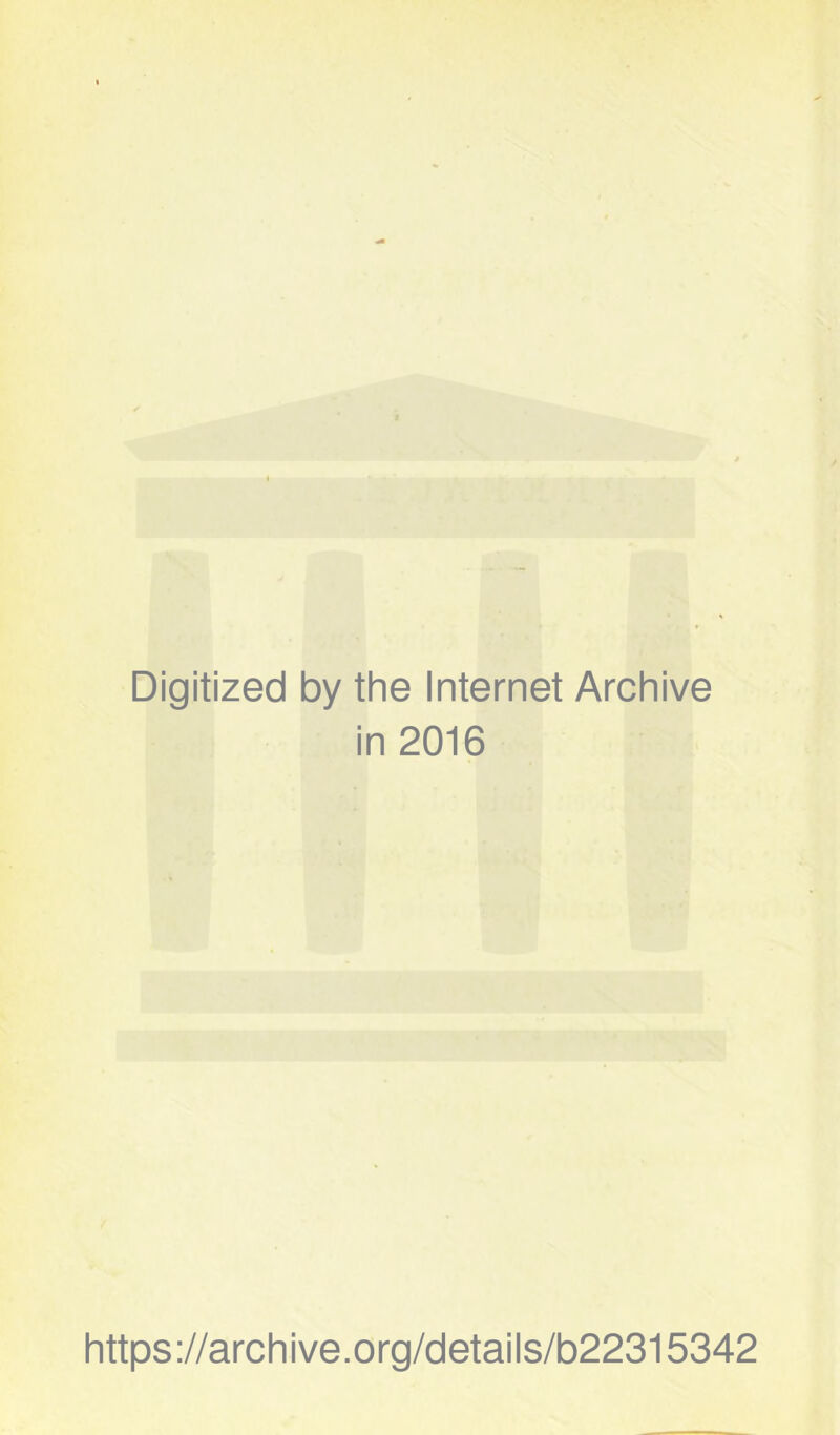 Digitized by the Internet Archive in 2016 https ://arch i ve. o rg/detai Is/b22315342