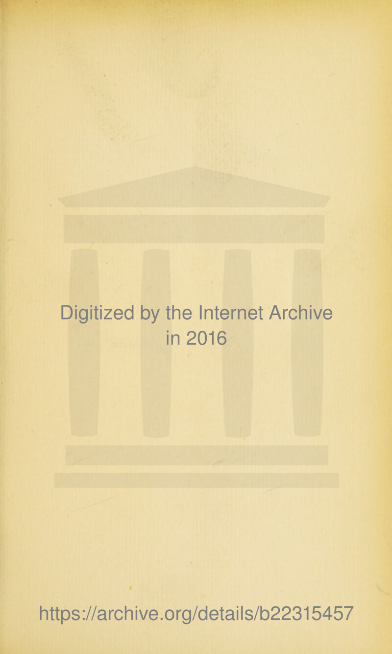 Digitized by the Internet Archive in 2016 I https://archive.org/details/b22315457