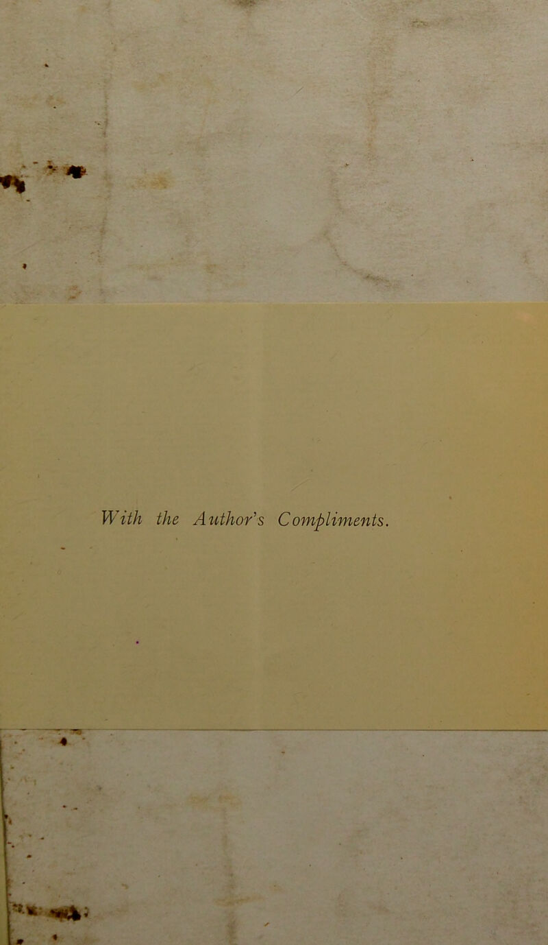 ^ ith the Author's Compliments