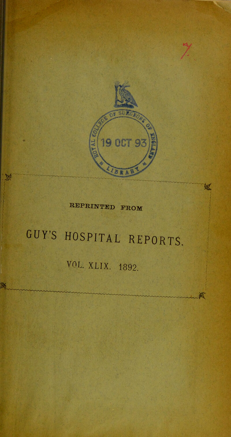 REPRINTED PROM HOSPITAL REPOR VOL XLIX. 1892.