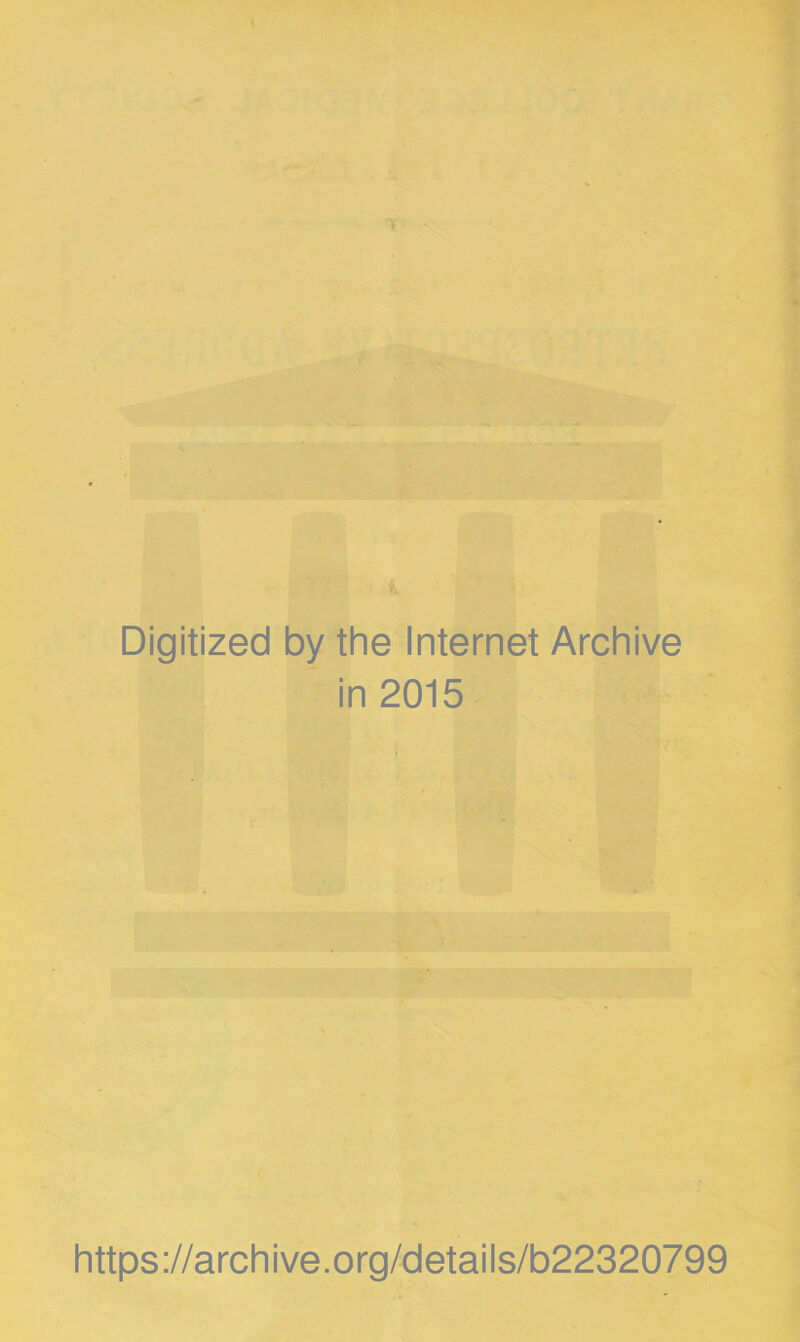 Digitized by the Internet Archive in 2015 https://archive.org/details/b22320799