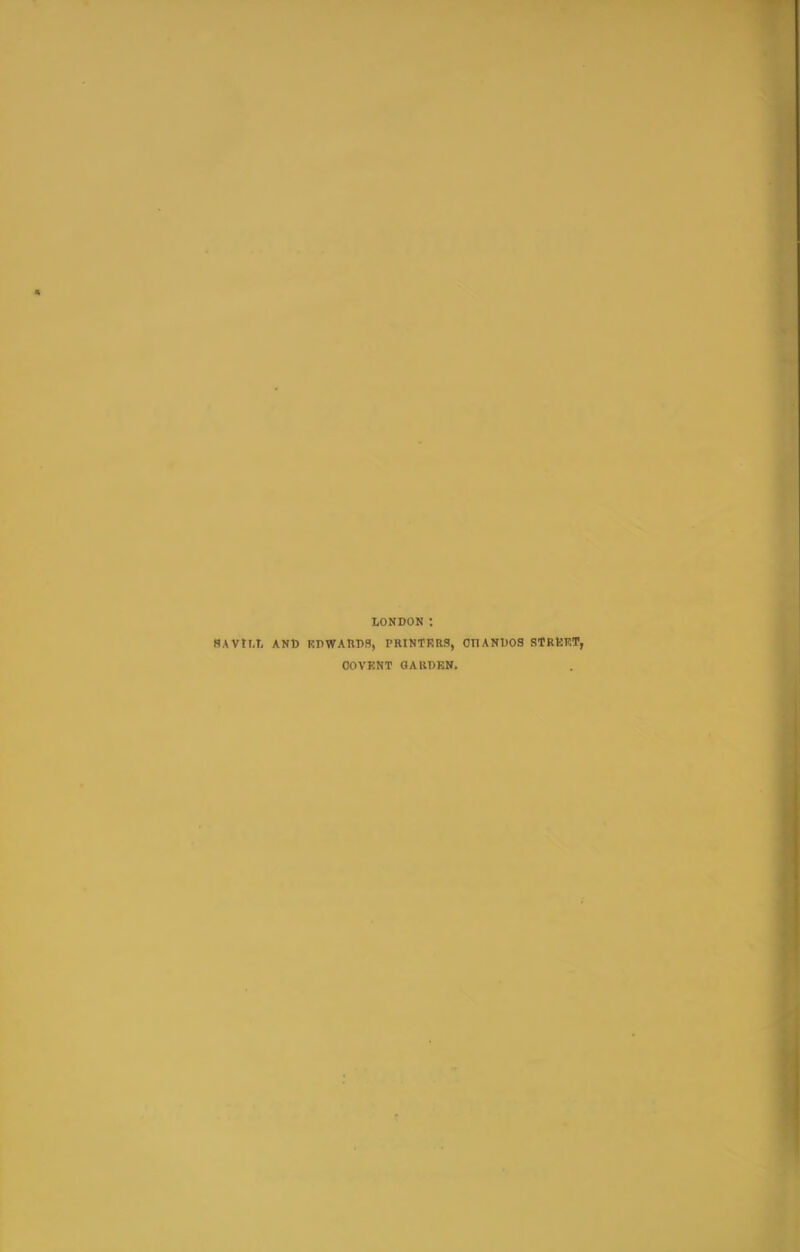 * LONDON : RAVtl.T, AND EDWARDS, PRINTERS, CTIANDOS STREET, OOVENT GARDEN.