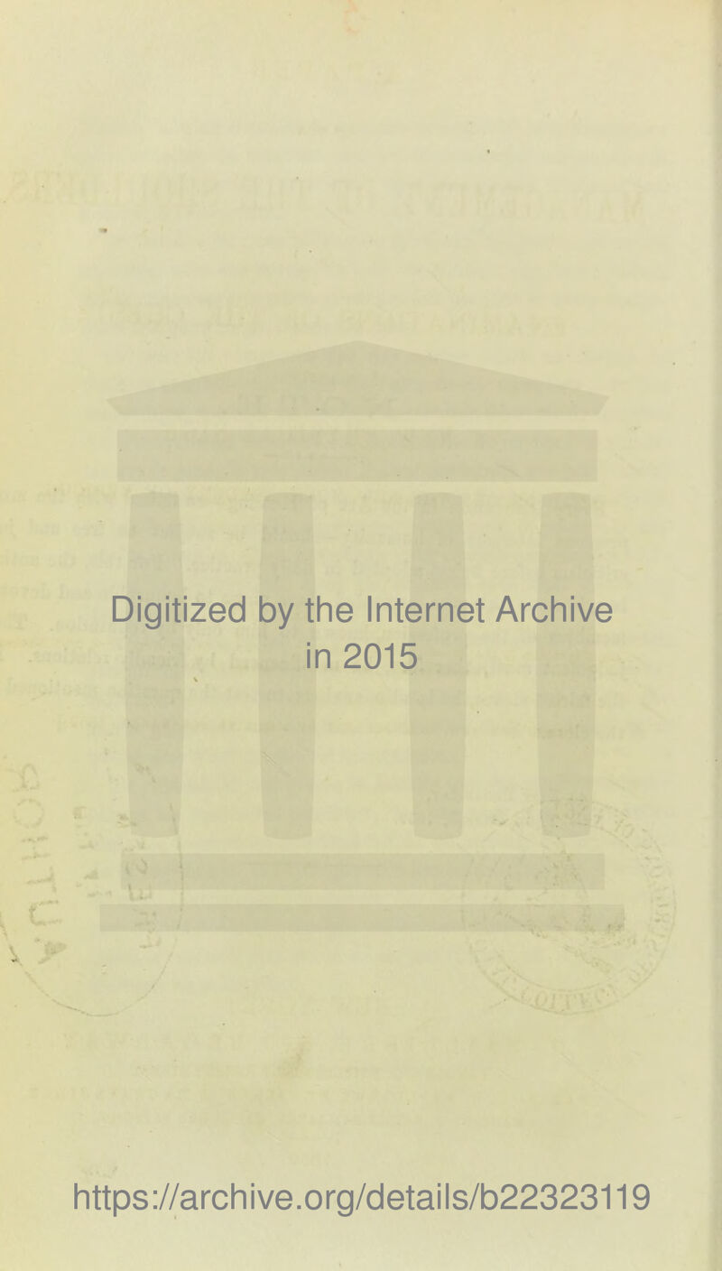 Digitized by the Internet Archive in 2015 https://archive.org/details/b22323119