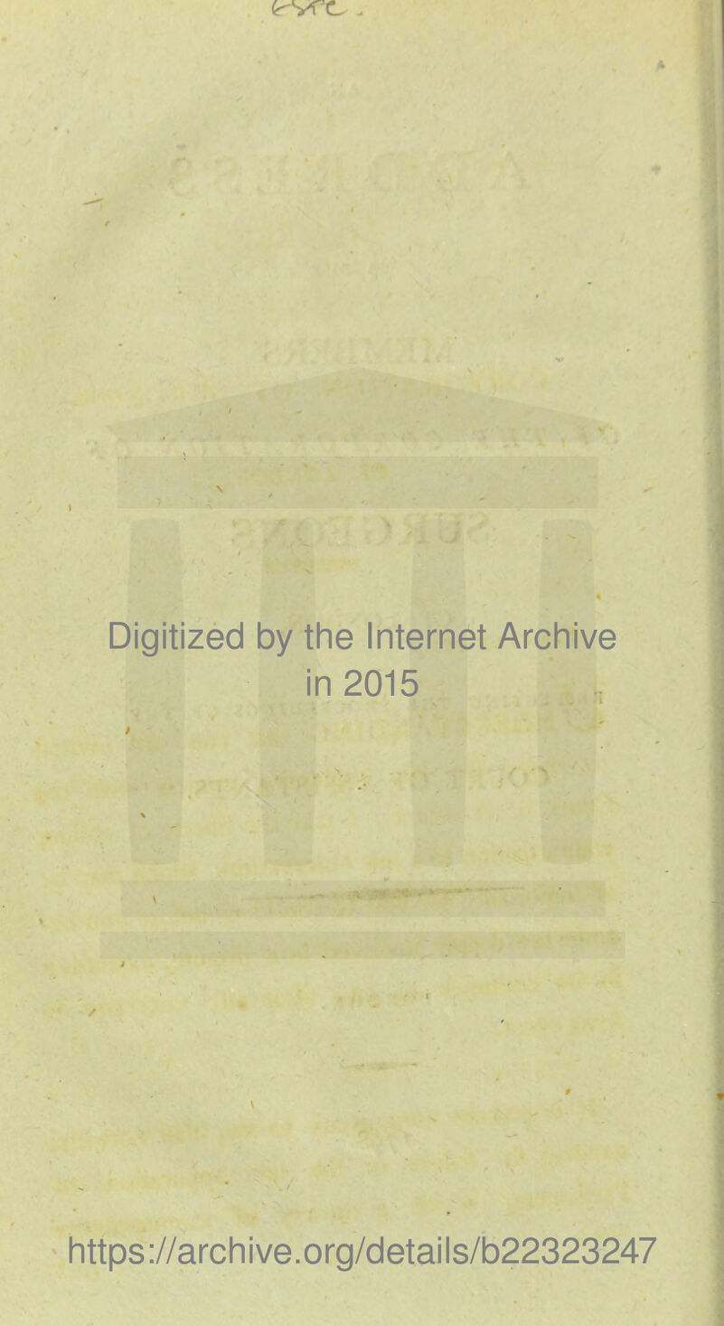 Digitized by the Internet Archive in 2015 https ://arch i ve. o rg/detai Is/b22323247