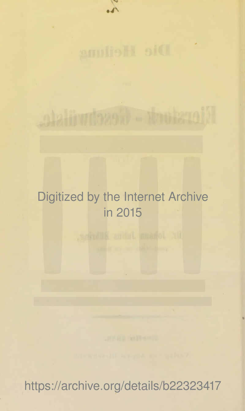 Digitized by the Internet Archive in 2015 https://archive.org/details/b22323417