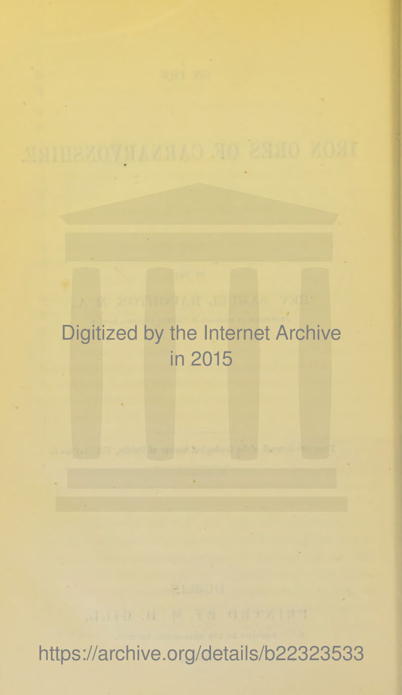 Digitized by the Internet Archive in 2015 https://archive.org/details/b22323533