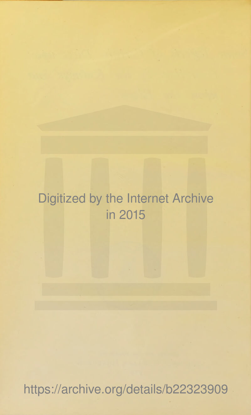 Digitized by tine Internet Archive in 2015 Iittps://arcliive.org/details/b22323909