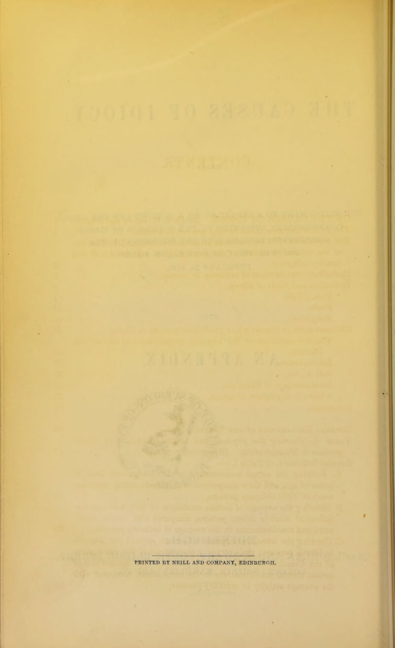 riUNTED BY NF.ILI, AND COMTANT, EDINBURGH.