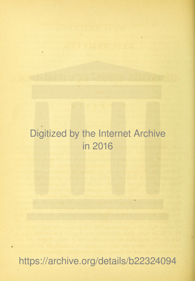 Digitized by the Internet Archive in 2016 https://archive.org/details/b22324094