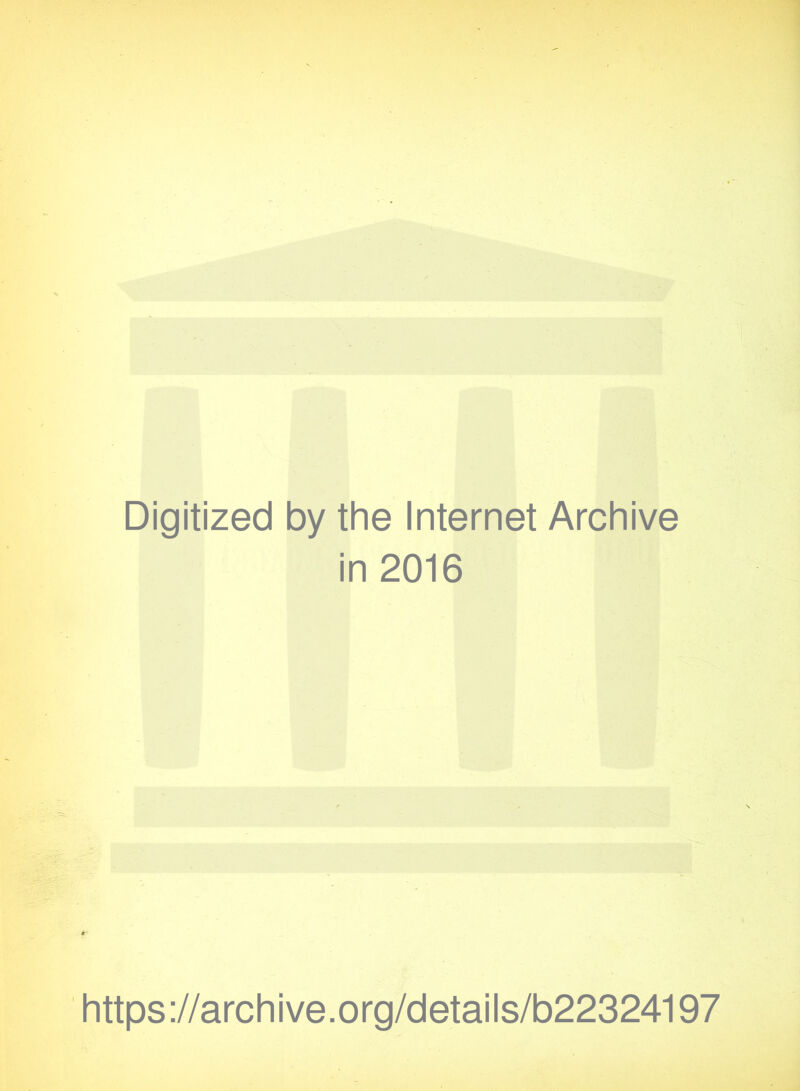 Digitized by thè Internet Archive in 2016 https://archive.org/details/b22324197