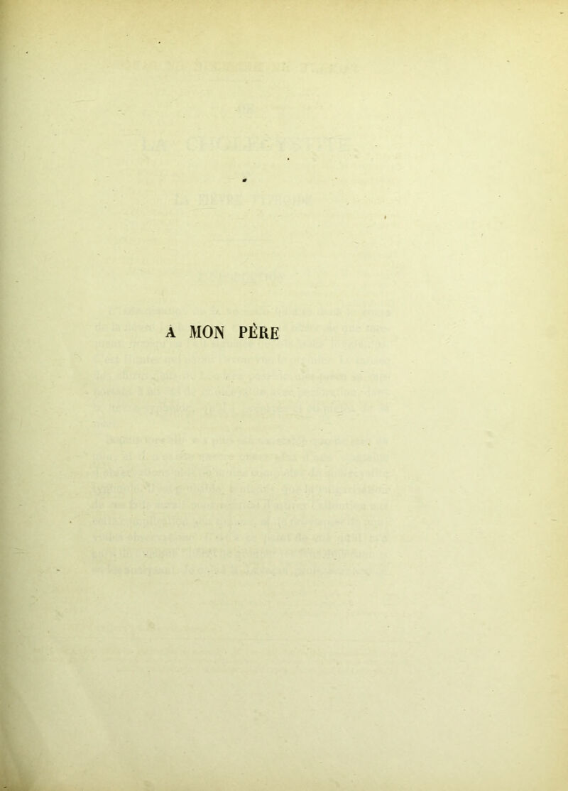 A MON PÈRE