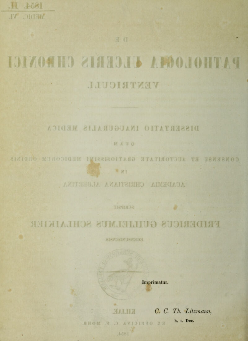 .1/ ..iiuatf a a limWIII 8limj* /MMMOIIIf q .uuoiaTzay A3l<i3W gUAHJOIJAttl 0 ITAT/13881(1 MADO 8Mia;j(f) i* i^^oit/hd aiATiflor iiA ta aawaewoD i NI AvTJ l ivi/ A/!AlT8IflH0 AIM3KlAr)A Ti^i/ns nai/iiAJH^ fcTjMjamuo «uoiaaaiai Zl%Vl<i/ .« f/AlYA Imprimatur. H/LIIA C. C. Th. Litzmann, HOK .'i .0. A / I J1110 X a .l€8I h. t. Dec.