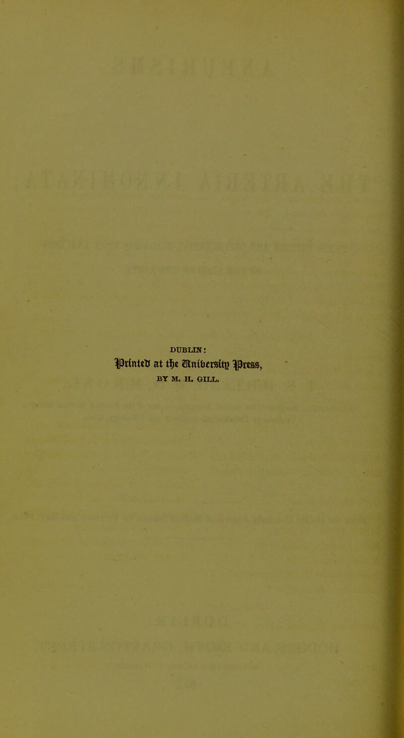 DUBLDI: at ti^e ®n(bcr»{tB BY M. H. GILL.