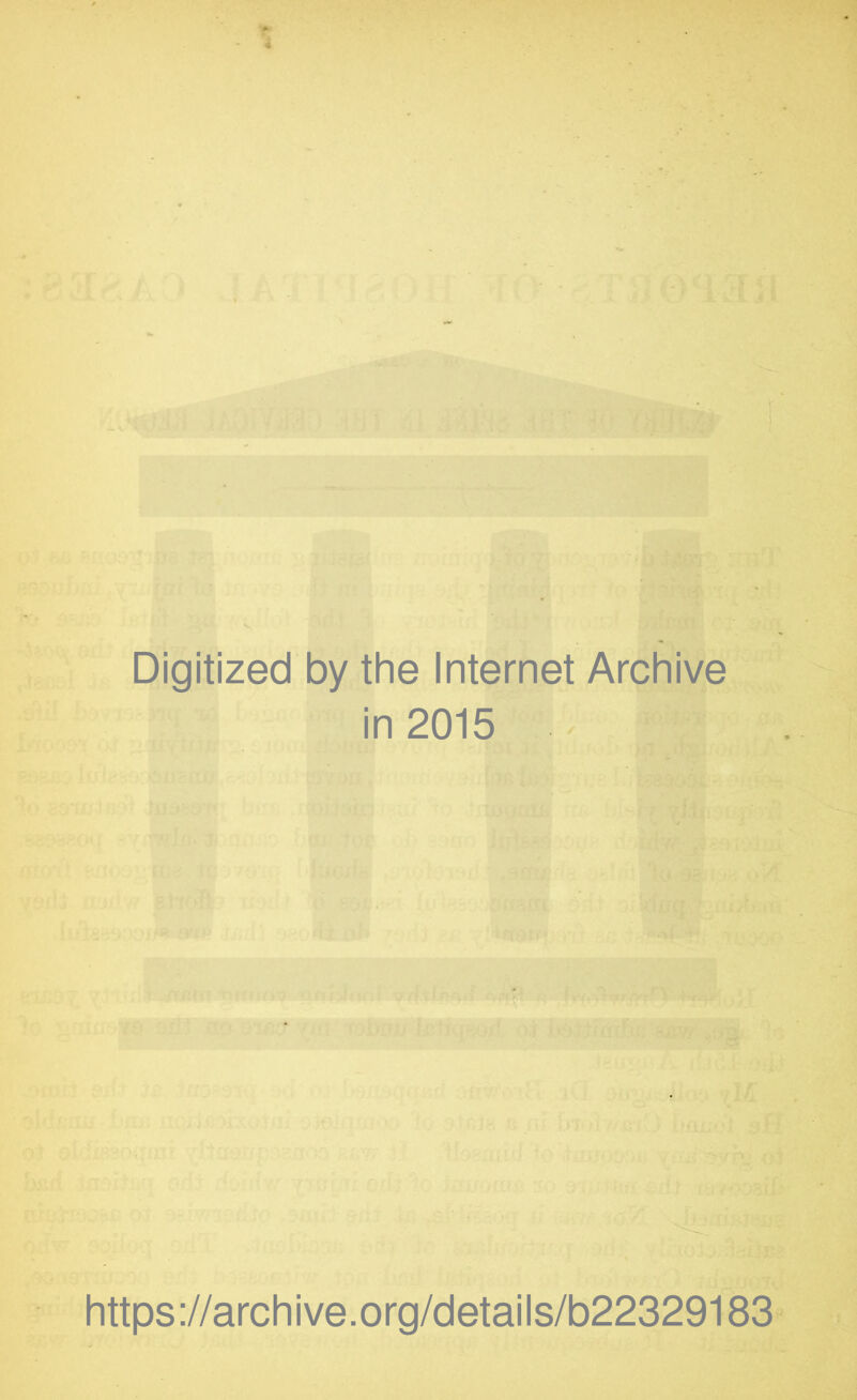 Digitized by the Internet Archive in 2015 ' https ://arch ive.org/detai Is/b22329183