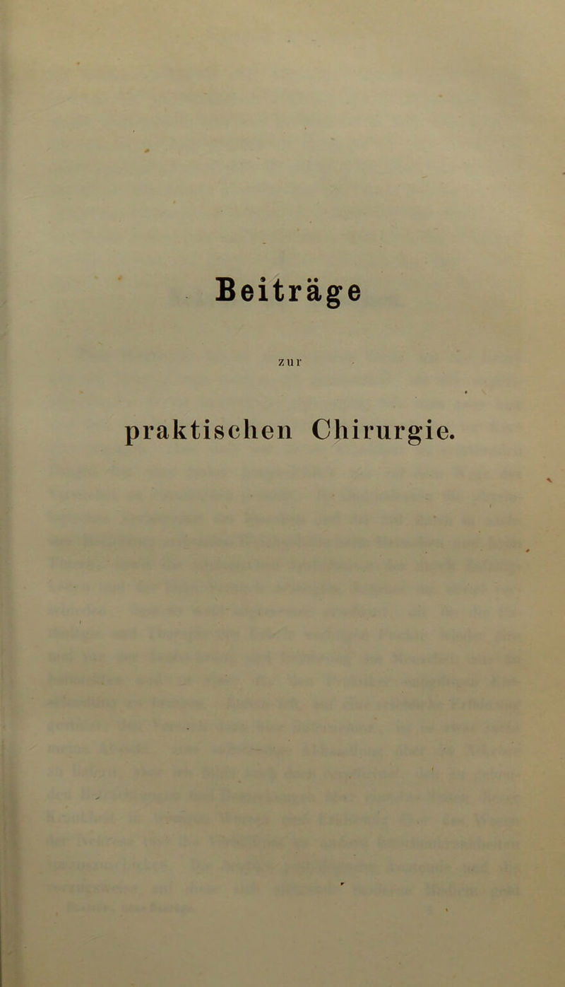 Beiträge praktischen Chirurgie.