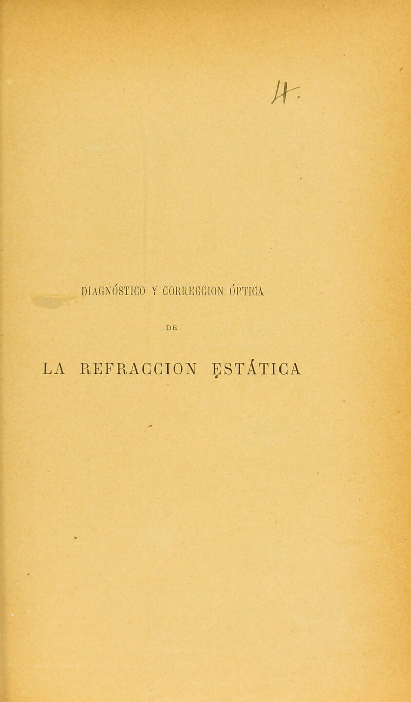 m í DIAGNÓSTICO Y CORRECCION ÓPTICA ESTÁTICA # LA REFRACCION