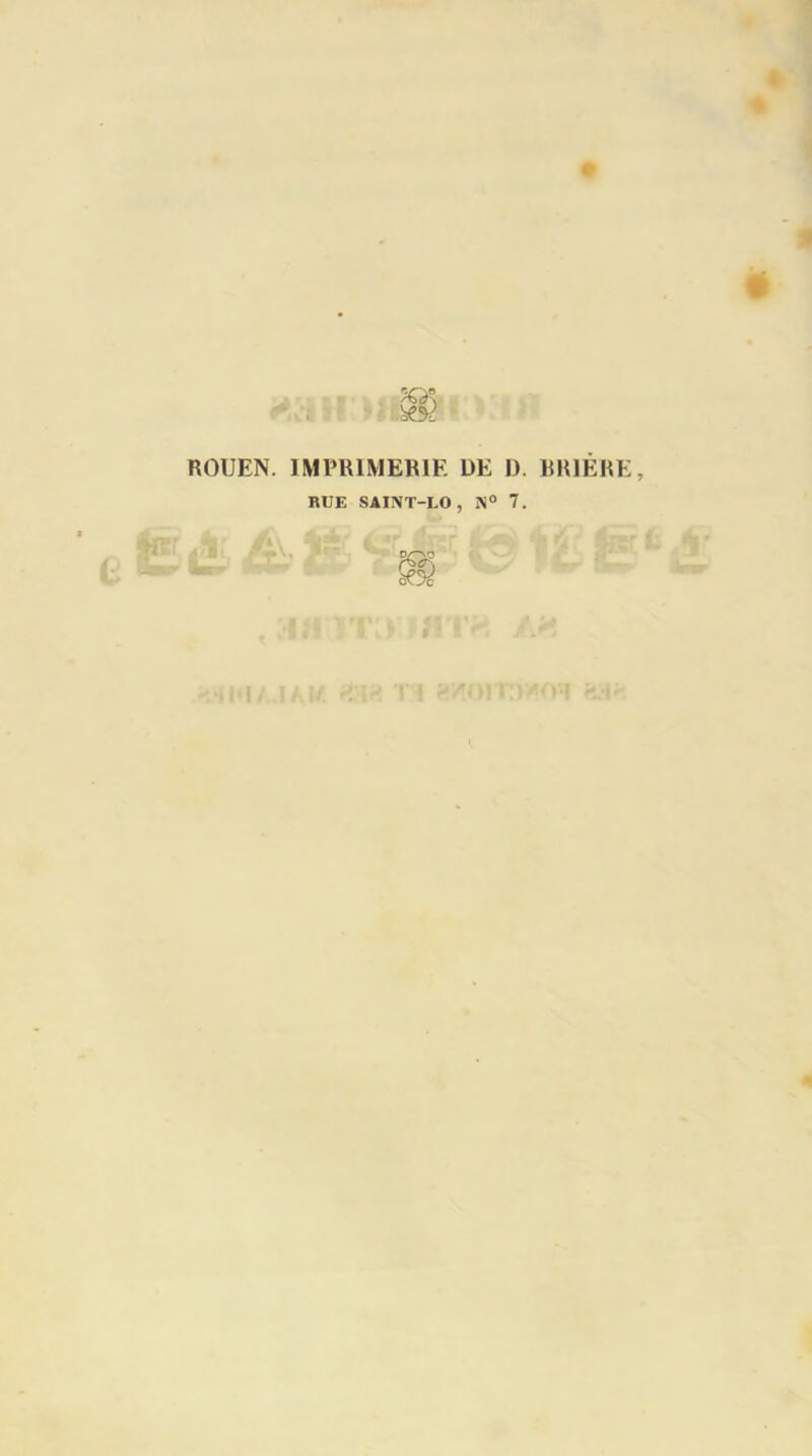 4 4 ROUEN. IMPRIMERIE DE I). PRIÈRE,