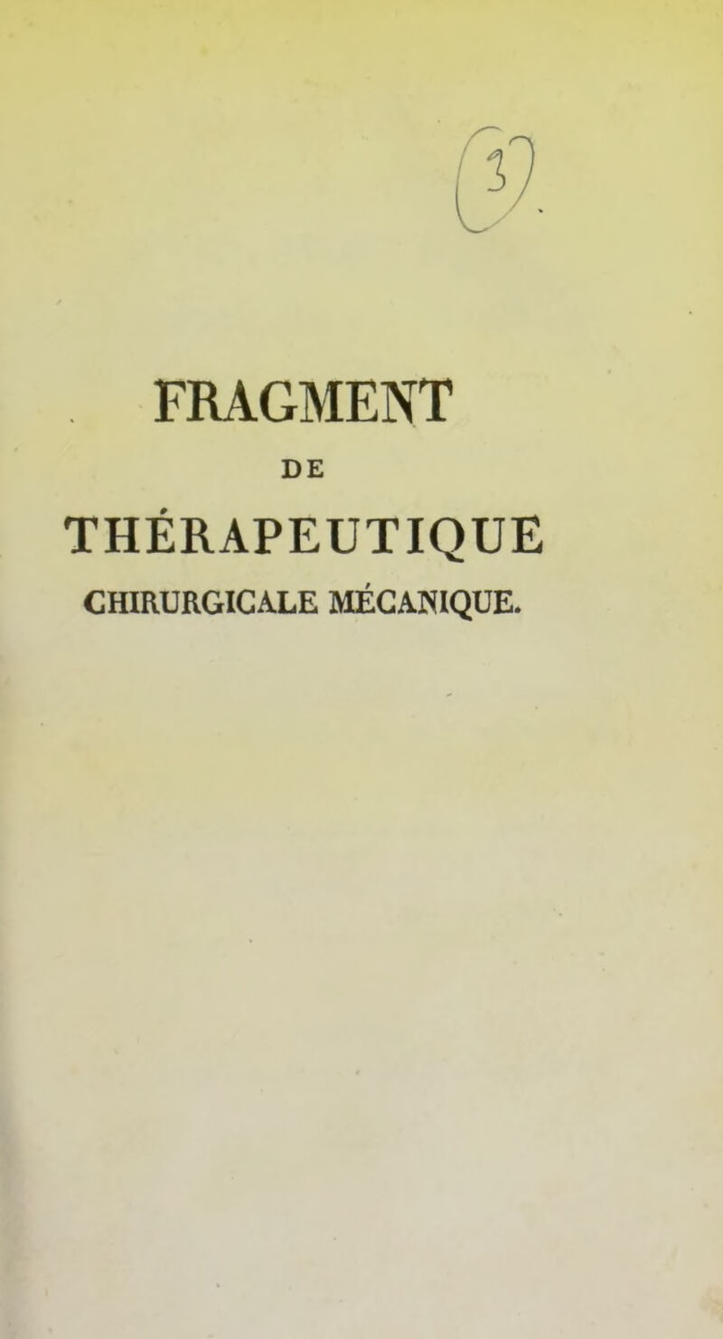 DE THÉRAPEUTIQUE CHIRURGICALE MÉCANIQUE.