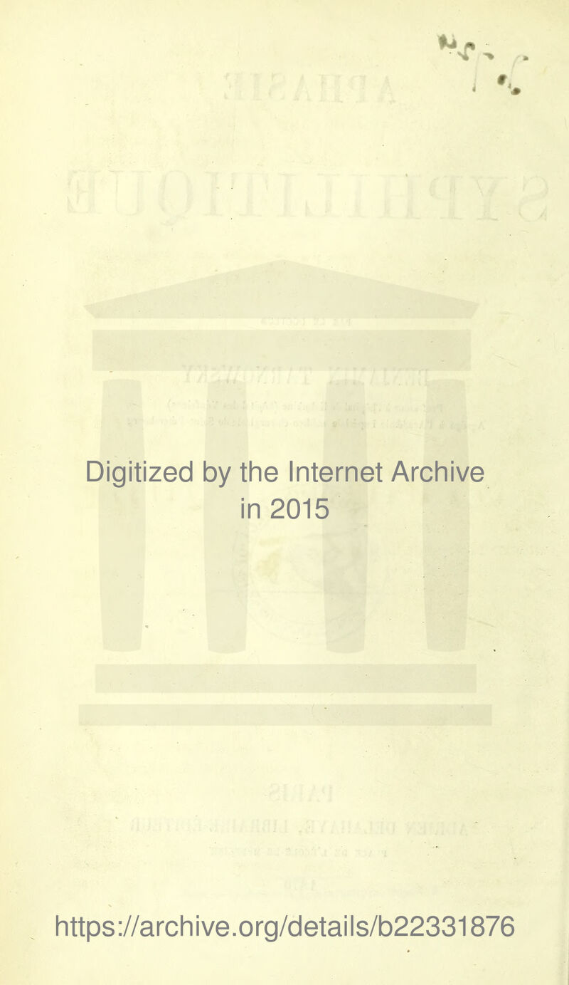 Digitized by the Internet Archive in 2015 https ://arch i ve. o rg/detai Is/b22331876