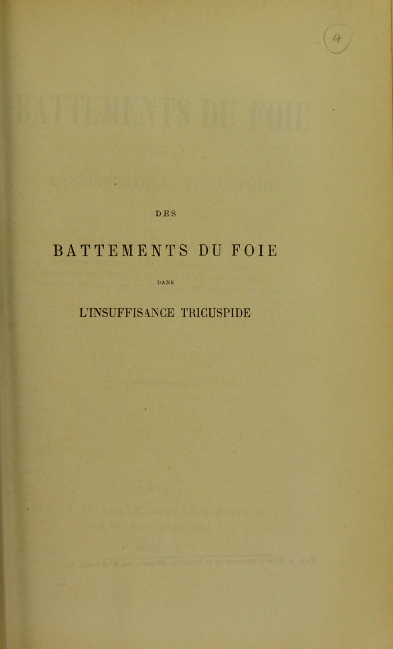 DES BATTEMENTS DU FOIE DANS L’INSUFFISANCE TRICUSPIDE