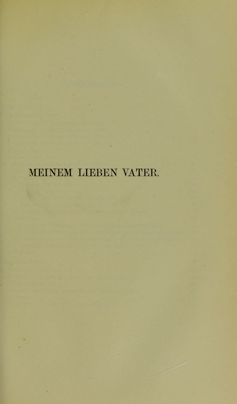 MEINEM LIEBEN VATER.