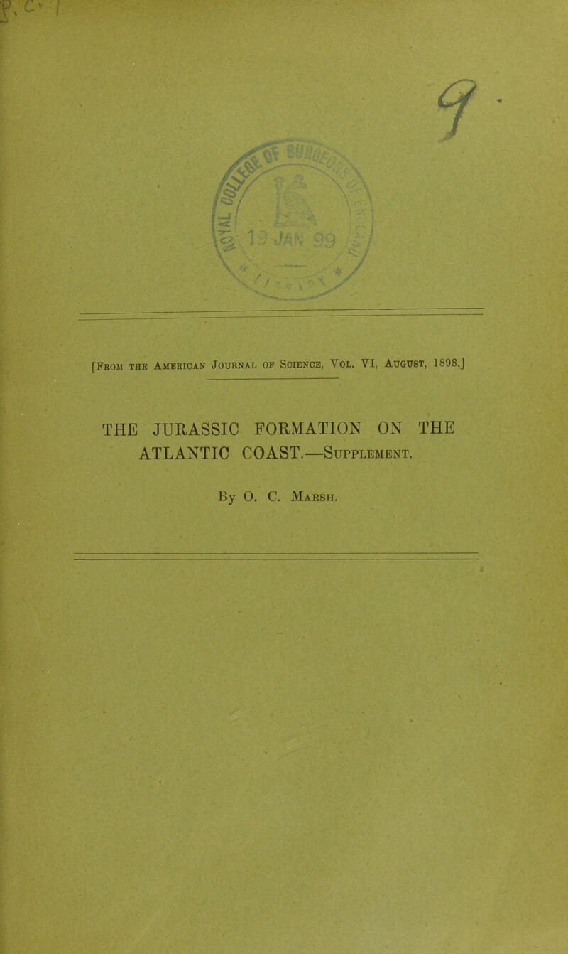 THE JURASSIC FORMATION ON THE ATLANTIC COAST.—Supplement. By O. C. Marsh.