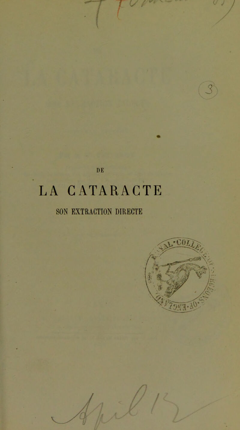 DE LA CATARACTE SON EXTRACTION DIRECTE