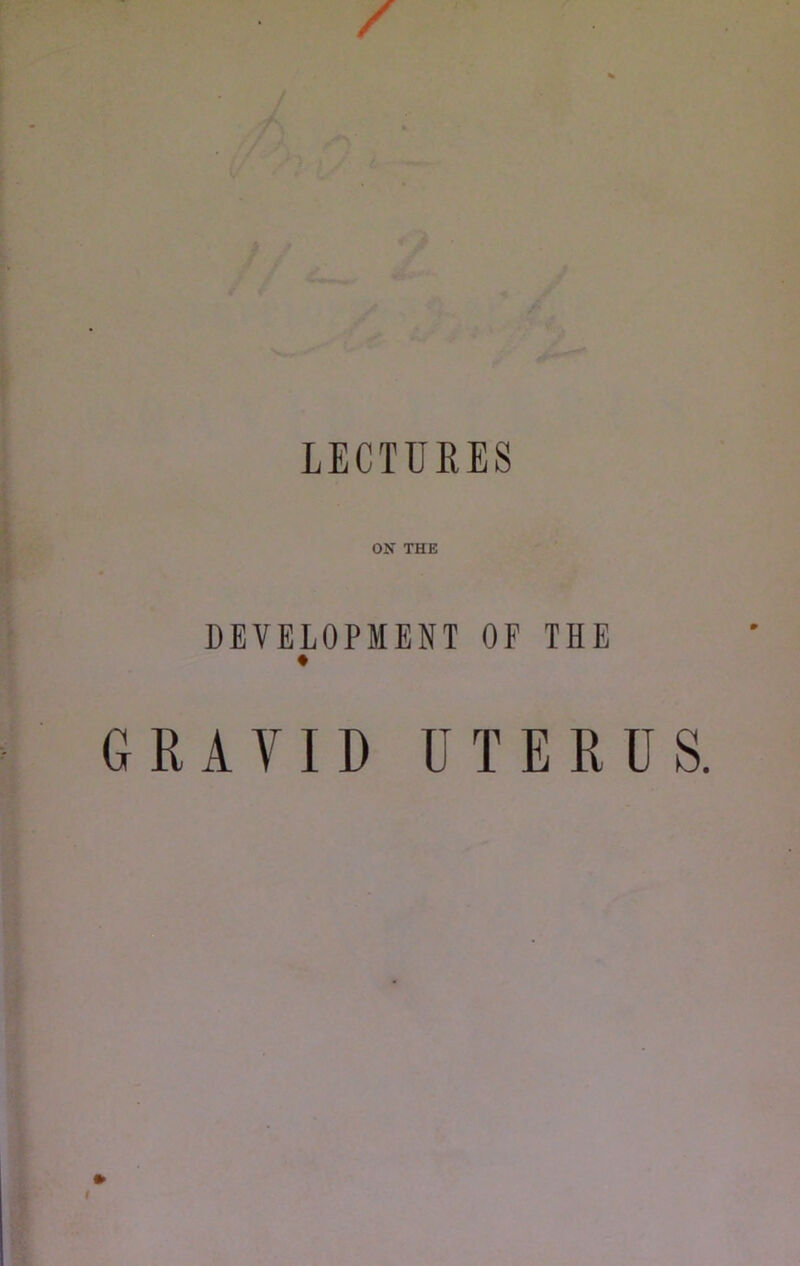 OK THE DEVELOPMENT OF THE GRAVID UTERUS. * I