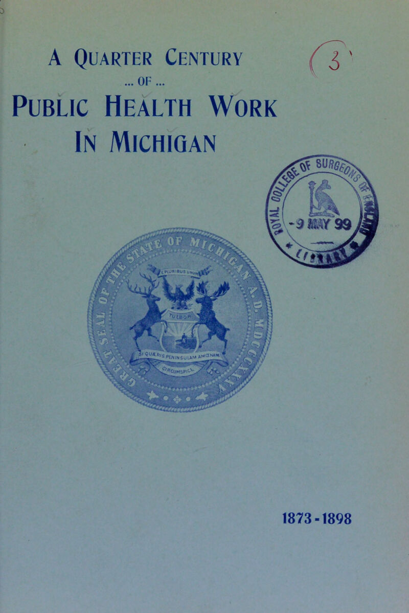 A Quarter Century Public Health Work In Michigan 1873-1898