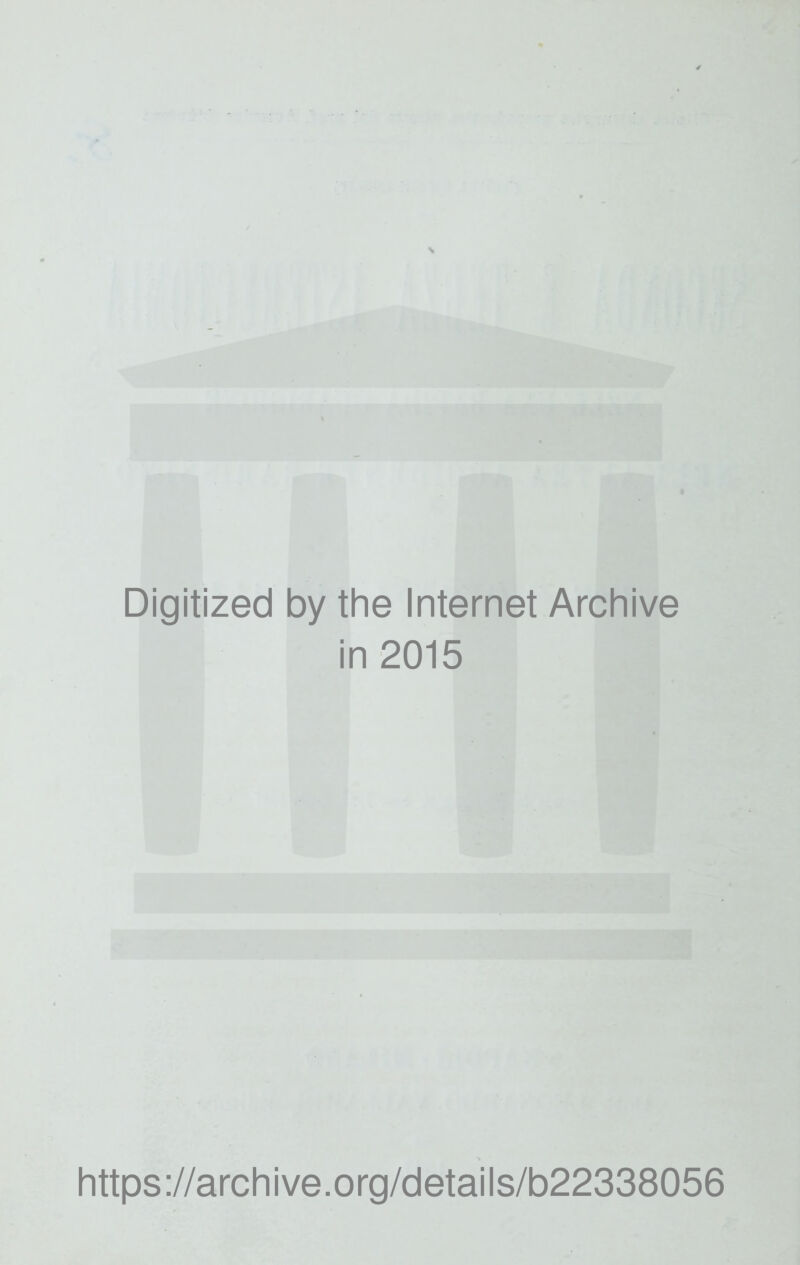 Digitized by thè Internet Archive in 2015 https://archive.org/details/b22338056