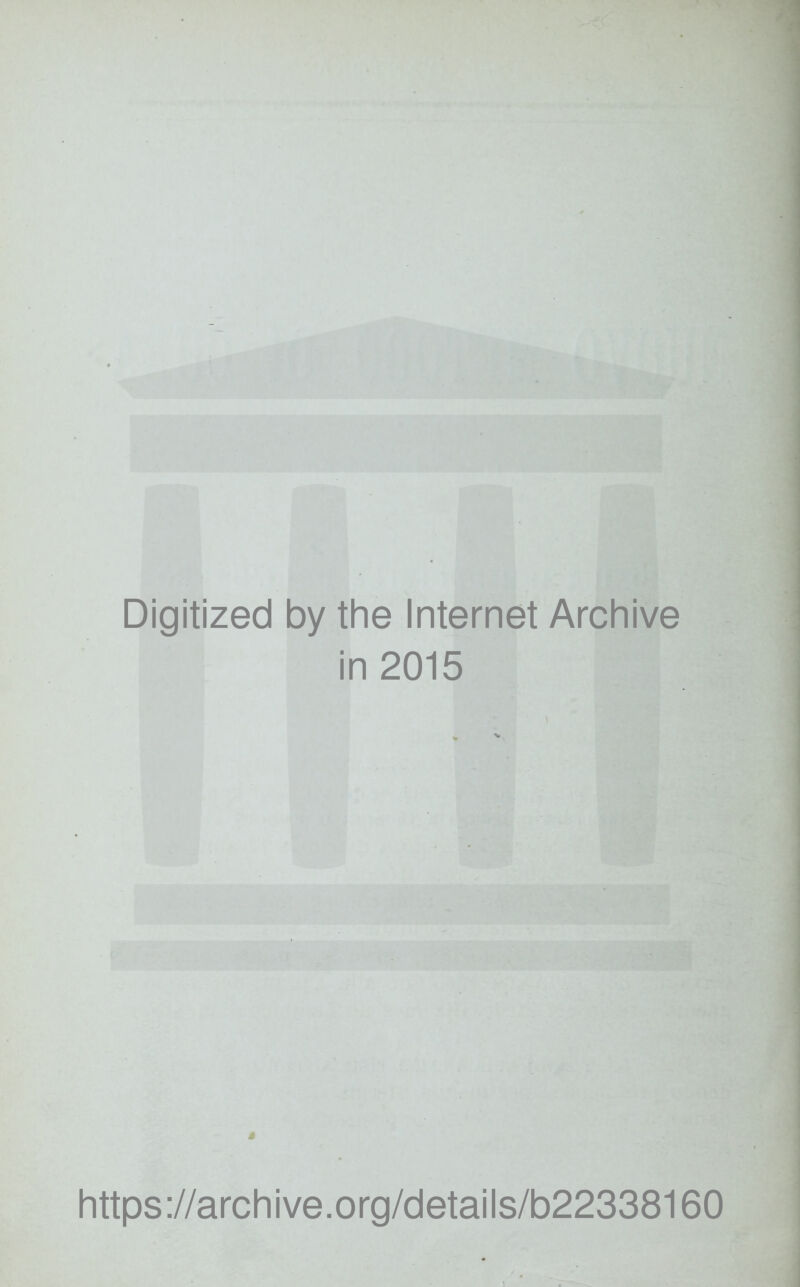 Digitized by thè Internet Archive in 2015 https://archive.org/details/b22338160