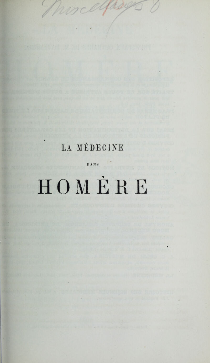 LA MÉDECINE 1) ANS HOMÈRE