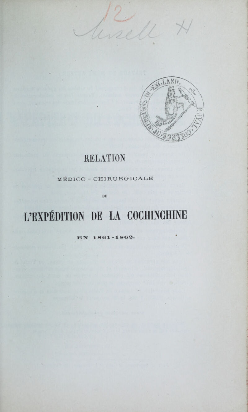 MÉDICO - CHIRURGICALE DE L’EXPEDITION DE LA COCHINCHINE EN 1861 - 1862. !