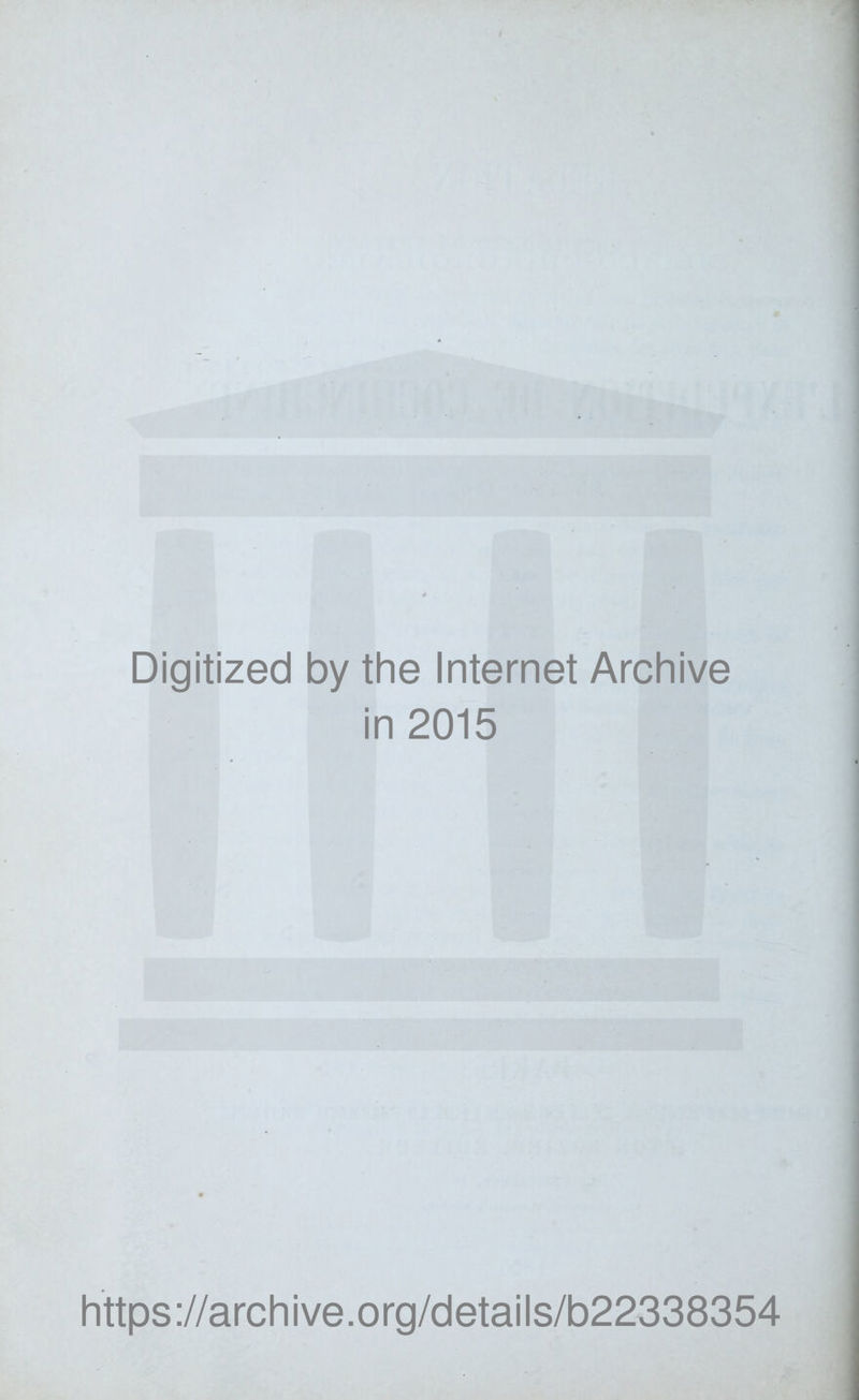 Digitized by the Internet Archive in 2015 https://archive.org/details/b22338354