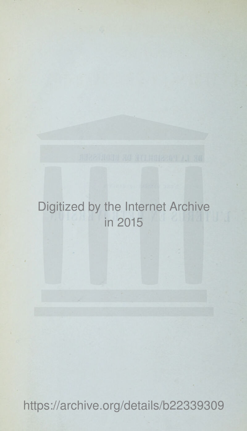 Digitized by the Internet Archive in 2015 https ://arch i ve. org/detai Is/b22339309