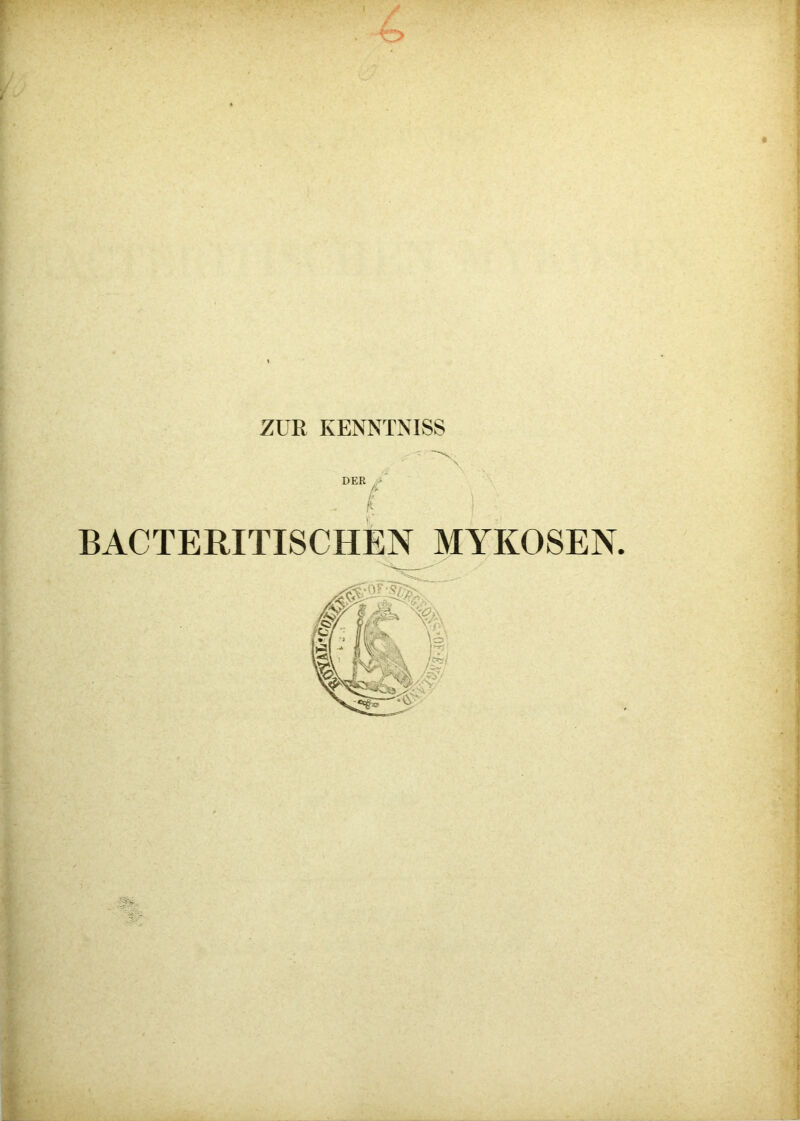 DER f i i j BACTERITISCHEN MYKOSEN. .. - .. . •