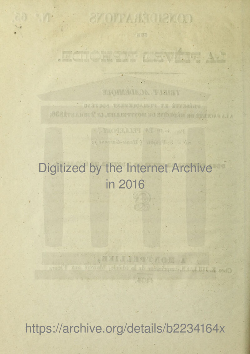 - J. ; r h r.i < ( ' Digitized by the Internet Archive in 2016 : J * ■ https://archive.org/details/b2234164x