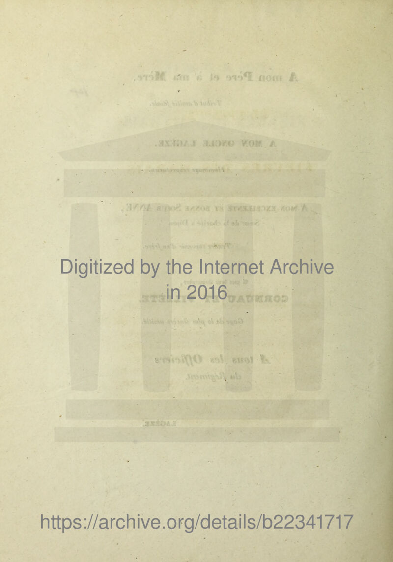 Il üon • i W\- ■/r*-’* . / f. il' Digitized by the Internet Archive in 2016 tïkhc ■ . - ' ’ • r •. V.', https://archive.org/details/b22341717