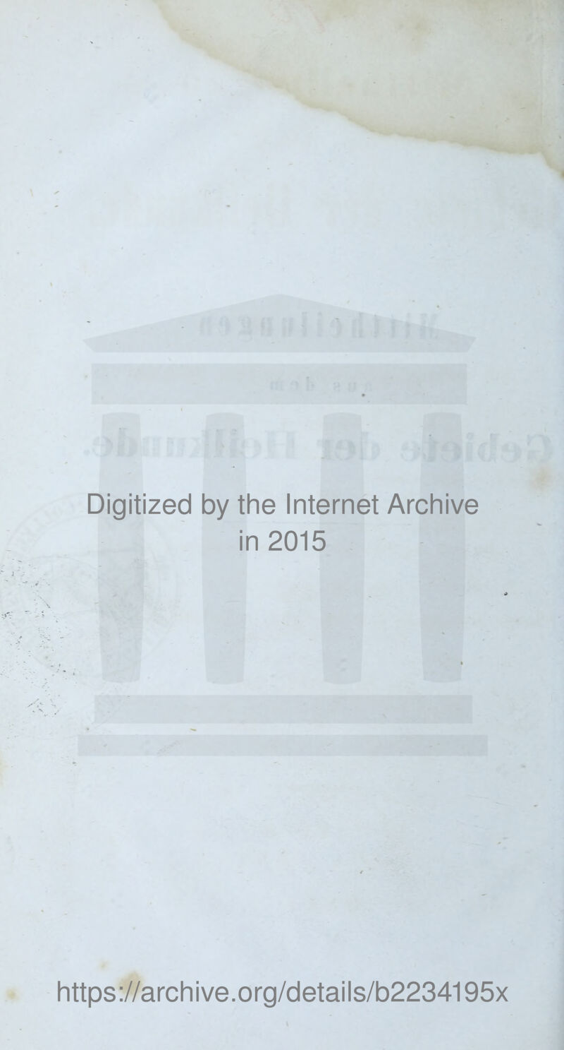 . Digitized by the Internet Archive in 2015 https://archive.org/details/b2234195x