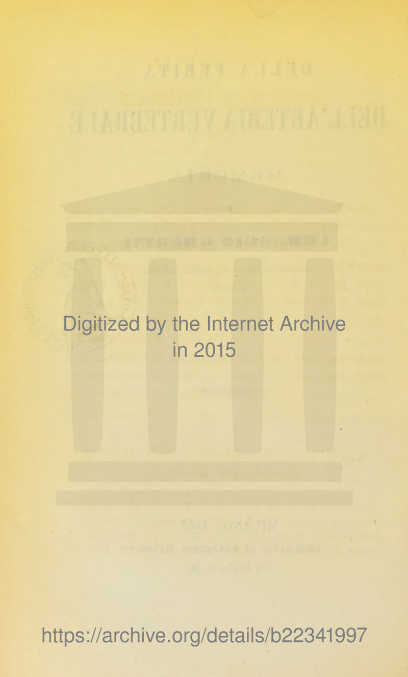 Digitized by thè Internet Archive in 2015 https://archive.org/details/b22341997