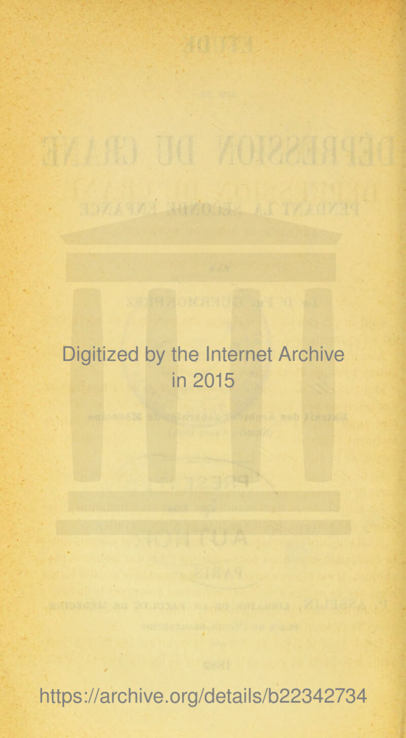 Digitized by the Internet Archive in 2015 https://archive.org/details/b22342734