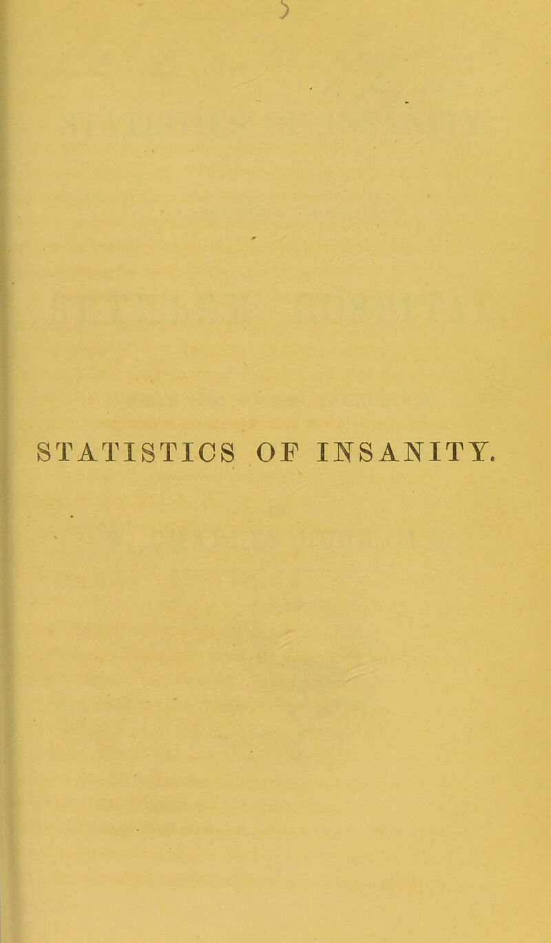 STATISTICS OP INSANITY.