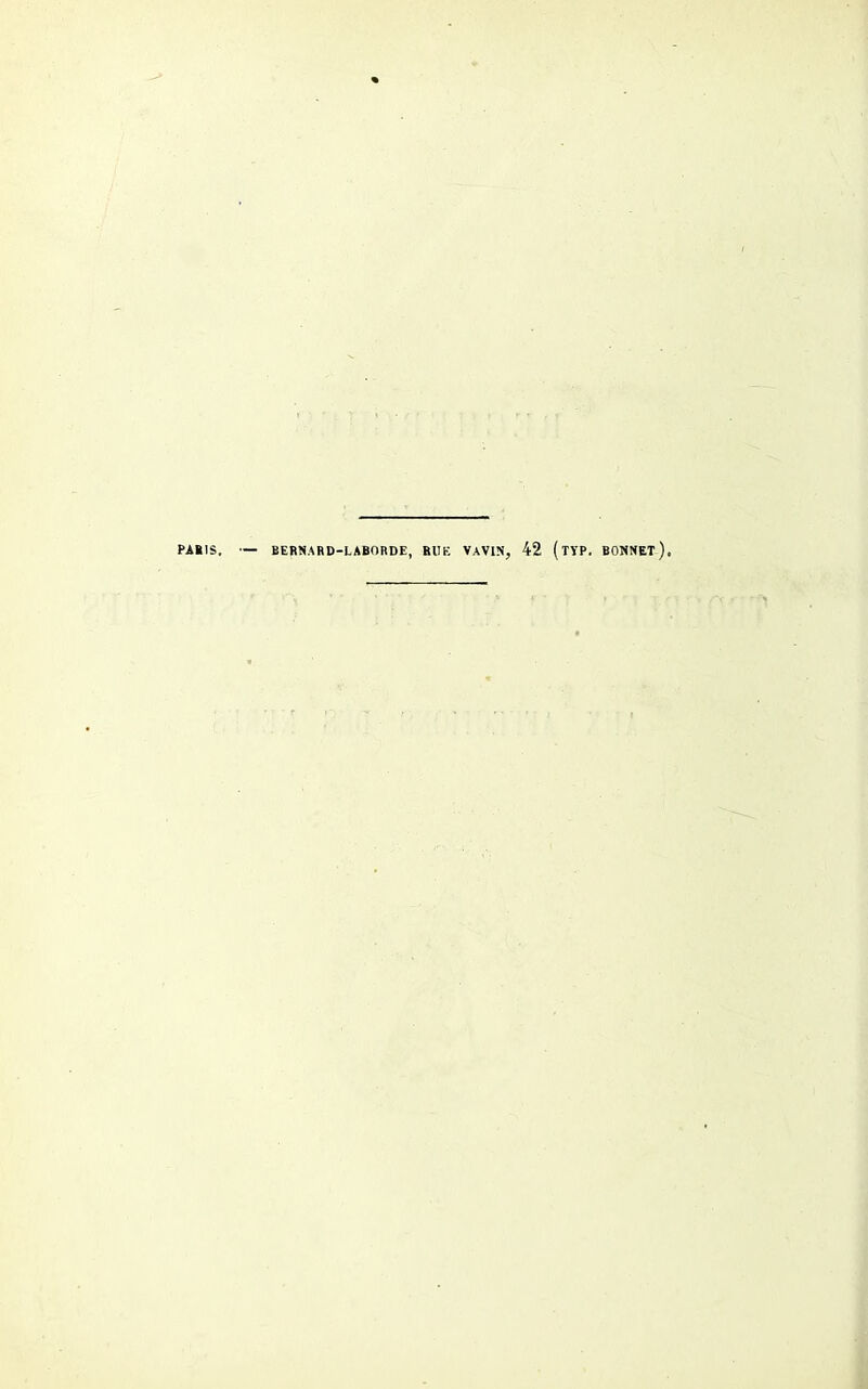PA11S. — EERNARD-LABORDE, RUE VaVIN, 42 (tïP. BONNET).