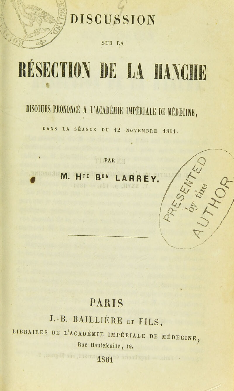 4 DANS LA SÉANCE DU 12 NOVEMBRE 1861. PARIS J.-B. BAILLIÈRE et FILS, libraires de l’académie impériale de médecine Ruo Haulefeuille, 19, 1861