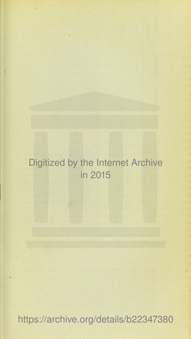 Digitized by thè Internet Archive in 2015 https://archive.org/details/b22347380