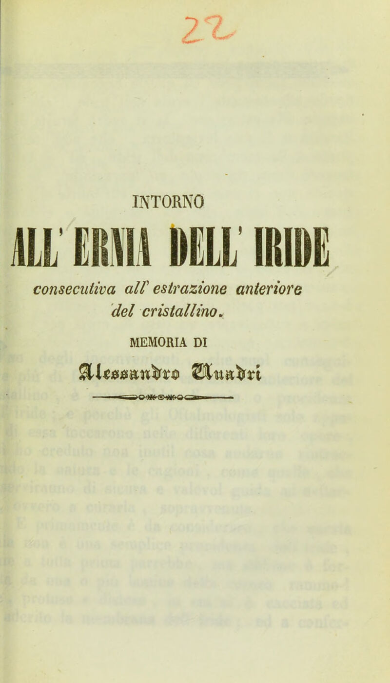 rL INTORNO ALL GIU DELL IRIDE consecutiva alV estrazione anteriore del cristallino. MEMORIA DI