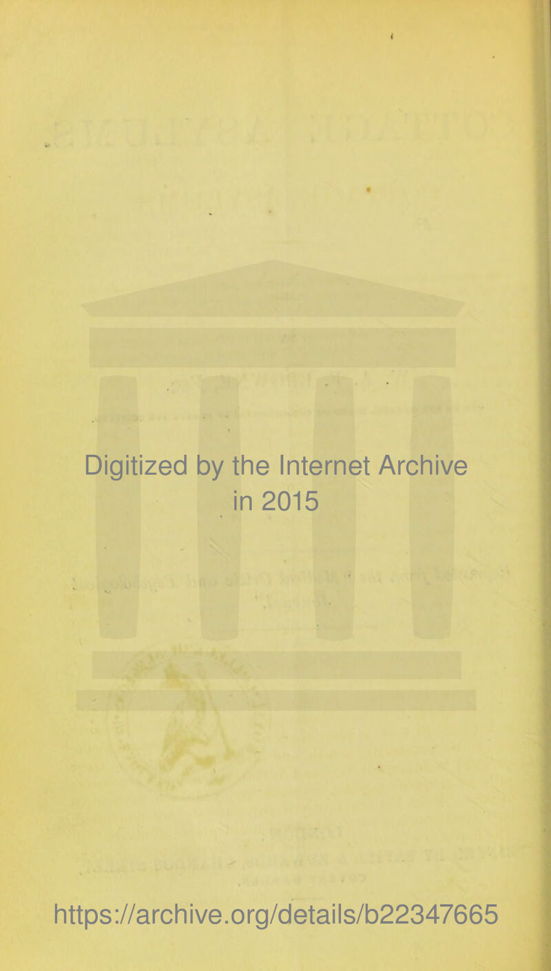 i Digitized by the Internet Archive in 2015 https://archive.org/details/b22347665