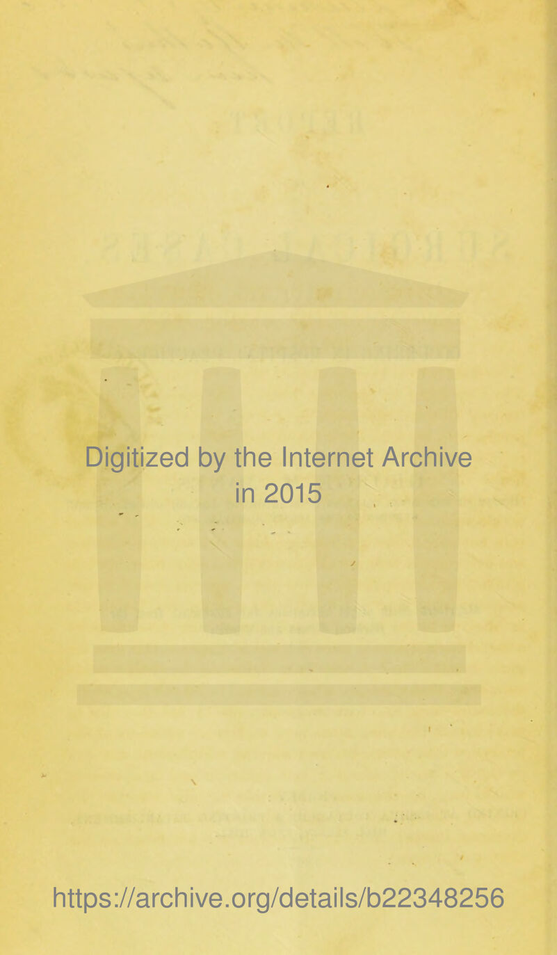 Digitized by the Internet Archive in 2015 t https://archive.org/details/b22348256