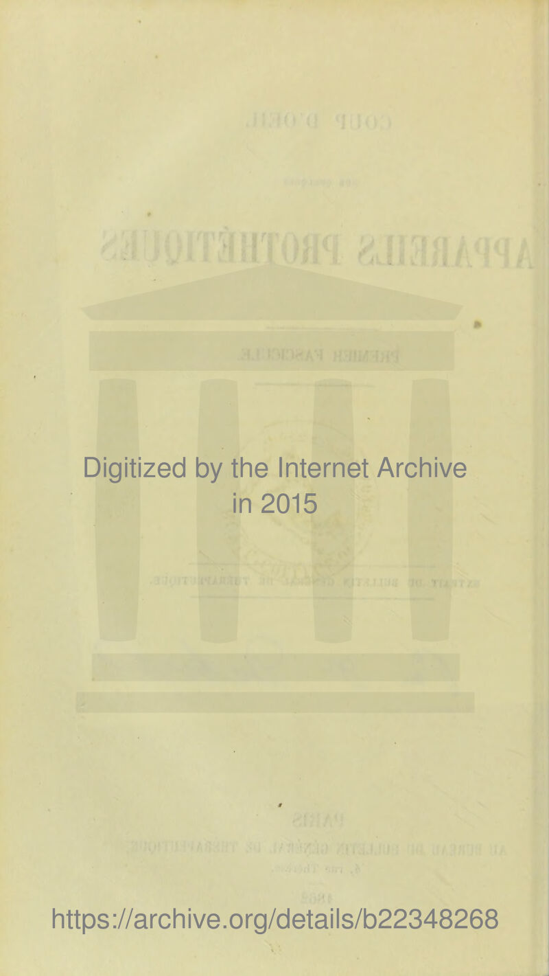 Digitized by the Internet Archive in 2015 https://archive.org/details/b22348268