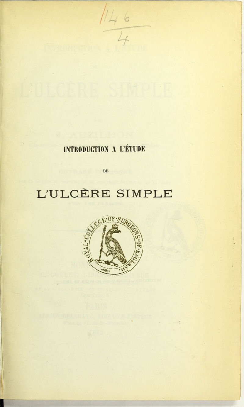 ÏISTRODUCTIOIN A L’ÉTUDE DE L’ULCÈRE SIMPLE